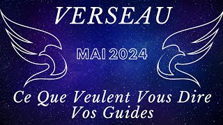 ♒️ VERSEAU 🔮💫👼 Bonus MAI 2024 Ce Que Veulent Vous Dire Vos Guides [upl. by Elsy]