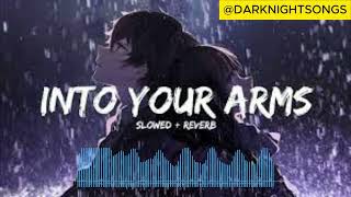 INTO YOUR ARMS SONG SLOWEDREVERB DARKNIGHTSONGS trendingvideo trendingsongsmonitizing [upl. by Lirrad136]