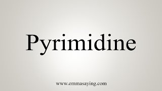 How To Say Pyrimidine [upl. by Mcclimans]