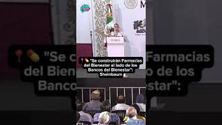 📍💊 quotSe construirán Farmacias del Bienestar al lado de los Bancos del Bienestarquot Claudia Sheinbaum [upl. by Gainor]