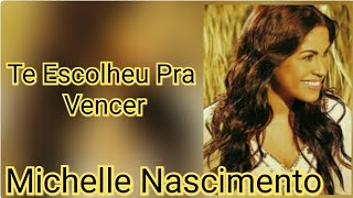 Te Escolheu Pra Vencer  Michelle Nascimento Play Back amp Legendado [upl. by Swope]