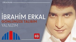 İbrahim Erkal  Yalnızım Official Audio [upl. by Libys]