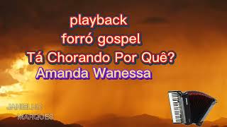 Tá chorando Porque  PLAY BACK  versão quotforró gospelquot TOM MASCULINO [upl. by Atilem304]