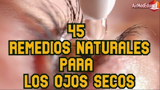 45 remedios naturales para los ojos secos [upl. by Leiba602]