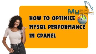 How to Optimize MySQL Performance in cPanel [upl. by Ikairik]