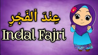 Indal fajri عِنْدَ اْلفَجْرِ [upl. by Ahsineg]