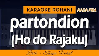 Karaoke PARTONDION Diparmahan Tuhan i  Lagu Batak  NADA RENDAH [upl. by Kciregor]