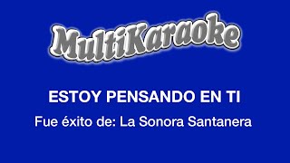 Estoy Pensando En Ti  Multikaraoke  Fue Éxito de La Sonora Santanera [upl. by Gati]