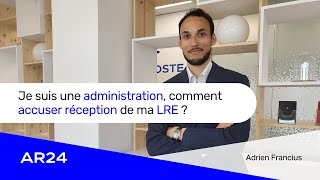 Je suis une administration comment accuser réception de ma LRE [upl. by Lindley]