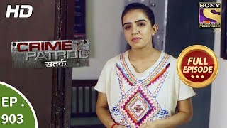 Crime Patrol Satark  Ep 903  Full Episode  11th March 2018 [upl. by Schultz]