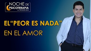 EL quotPEOR ES NADAquot EN EL AMOR  Psicólogo Fernando Leiva Programa de contenido psicológico [upl. by Devina]