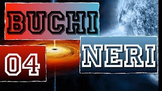 Buchi Neri04  Scoperte e Misteri  CURIUSS [upl. by Animas]