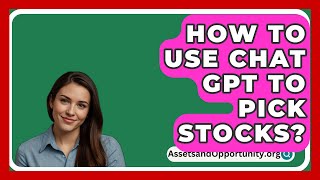 How To Use Chat GPT To Pick Stocks  AssetsandOpportunityorg [upl. by Schlesinger]