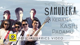 Kerana Kasih Padamu  SAMUDERA  Official Lyrics Video [upl. by Manwell151]