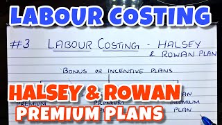 3 Labour Costing  Halsey Premium Plan amp Rowan Premium Plan with Problems  BCOM  CMA  CA INTER [upl. by Nytsud501]