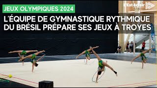 Léquipe de gymnastique rythmique du Brésil sentraîne à Troyes avant les Jeux olympiques 2024 [upl. by Ahsinaj276]