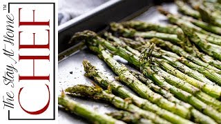 How to Make Roasted Asparagus  The Stay At Home Chef [upl. by Atnicaj]