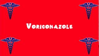 Pronounce Medical Words ― Voriconazole [upl. by Cand]