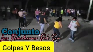 Golpes y Besos  Los Rancheros Del Sur  Grabado x Juancito Hernández [upl. by Neicul]