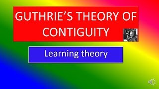 GUTHRIE’S THEORY OF CONTIGUITY  Learning theory [upl. by Land]