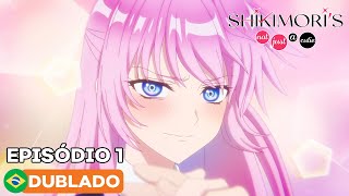 Shikimoris Not Just a Cutie  Episódio 1 Dublado [upl. by Ellesirg]