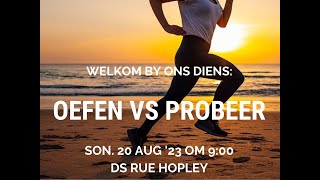 20230820 quotOefen vs Probeerquot  Ds Rue Hopley [upl. by Eolanda459]