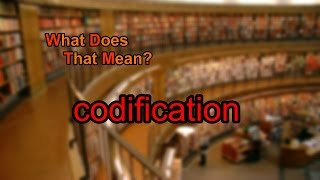 What does codification mean [upl. by Annauj]