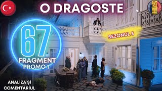 Seriale turcești  O Dragoste ep 67 trailer 1  Sezonul 3 odragoste serialturcesc [upl. by Baoj]