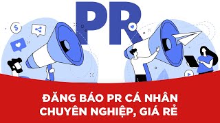 Đăng báo PR cá nhân chuyên nghiệp giá rẻ [upl. by Ecnaralc923]