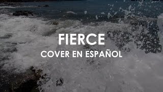 Fierce EN ESPAÑOL  Jesus Culture  Feroz COVER [upl. by Aedni342]