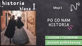 Po co nam historia  HISTORIA 1 LICEUM poziom podstawowy [upl. by Deina]