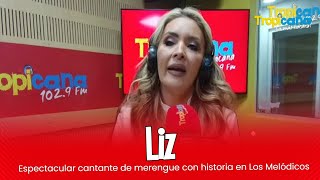 Liz Espectacular cantante de merengue con historia en Los Melódicos  Tropicana [upl. by Ahsirak]