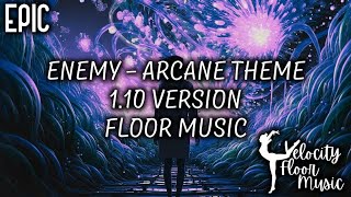 Enemy  110 Version  EPIC Floor Music [upl. by Annahsor]