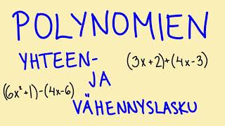 Polynomien yhteen ja vähennyslaskut [upl. by Leksehcey69]