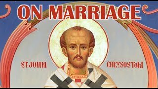 On Marriage  Homily by St John Chrysostom Eph 52233 [upl. by Griff]