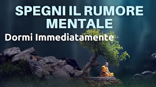 Meditazione Guidata Per Spegnere il Rumore Mentale e Dormire Serenamente [upl. by Sutherland808]