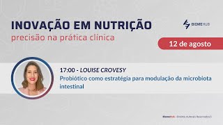 Probiótico como estratégia para modulação da microbiota intestinal  Louise Crovesy [upl. by Yehs]