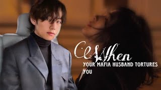 𝑾𝒉𝒆𝒏 𝒚𝒐𝒖𝒓 𝒎𝒂𝒇𝒊𝒂 𝒉𝒖𝒔𝒃𝒂𝒏𝒅 𝒕𝒐𝒓𝒕𝒖𝒓𝒆𝒔 𝒚𝒐𝒖  Taehyung ff [upl. by Nyletac]