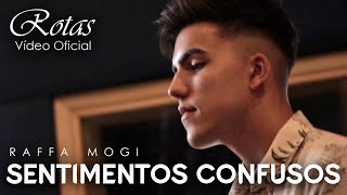 Raffa Mogi  Sentimentos Confusos Vídeo Oficial [upl. by Ariajaj]