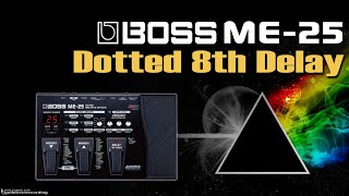 BOSS ME 25 Dotted 8th Delay Colcheia Pontuada Free Settings [upl. by Waddington]