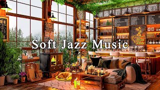 Soft Jazz Music to Studying Unwind ☕ Relaxing Jazz Instrumental Music in Cozy Coffee Shop Ambience [upl. by Esilehs277]