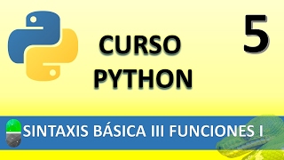 Curso Python Sintaxis Básica III Funciones I Vídeo 5 [upl. by Willcox600]