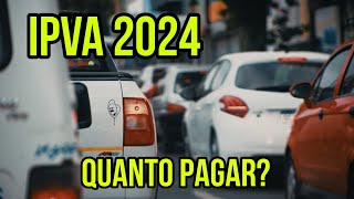 IPVA 2024 COMO CALCULAR  IPVA 2024 VALOR QUE TEREMOS QUE PAGAR [upl. by Ysnap]