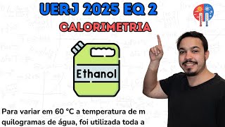 UERJ 2025  Para variar em 60 °C a temperatura de m quilogramas de água foi utilizada toda a [upl. by Leavelle]