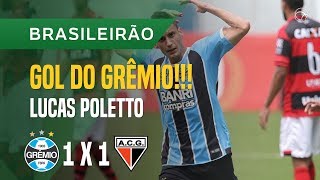 GOL POLETTO  GRÊMIO X ATLÉTICOGO  2611  BRASILEIRÃO 2017 [upl. by Letney842]