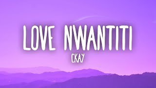 CKay  Love Nwantiti TikTok Remix Lyrics quotI am so obsessed I want to chop your nkwobiquot [upl. by Aelak]