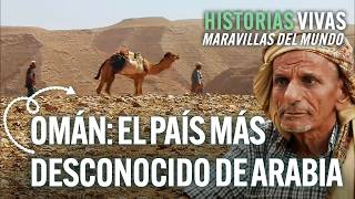 Omán el país de Arabia que mejor conserva su cultura  Historias Vivas  Documental HD [upl. by Ahseinod]