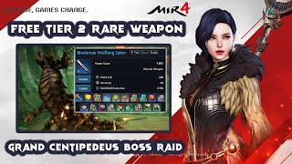 MIR4 FREE TIER 2 RARE WEAPON  GRAND CENTIPEDEUS BOSS RAID  RARE BLUEBREAK WOLFFANG SABER WEAPON [upl. by Anan]