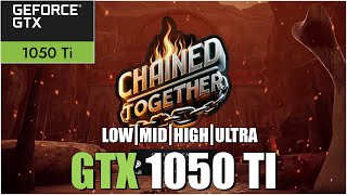 Chained Together  All Settings Tested GTX 1050 Ti FPS TEST [upl. by Anilos]