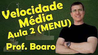 Velocidade Média  Cinemática escalar  Aula 2 MENU  Prof Marcelo Boaro [upl. by Amsden]